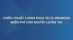 chien-thuat-chinh-phuc-ielts-speaking