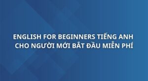 english-for-beginners-tieng-anh-cho-nguoi-moi-bat-dau