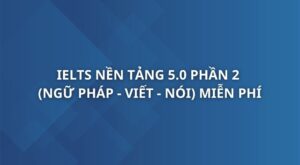 ielts-nen-tang-5-0-phan-2-ngu-phap-viet-noi