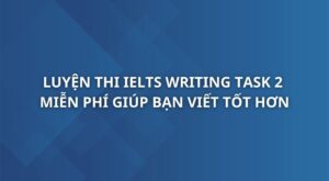 luyen-thi-ielts-writing-task