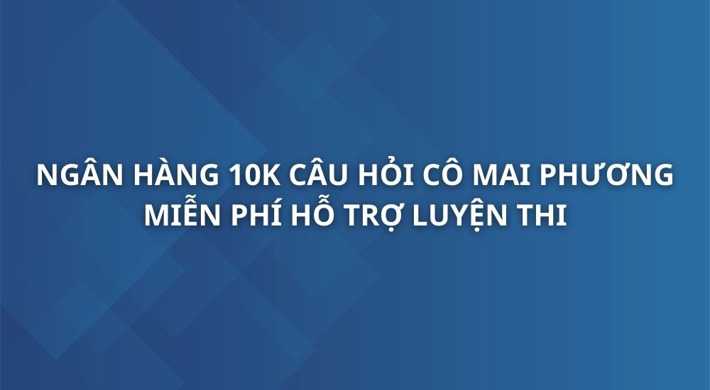ngan-hang-10k-cau-hoi-co-mai-phuong