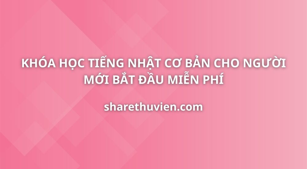tieng-nhat-co-ban-cho-nguoi-moi-bat-dau